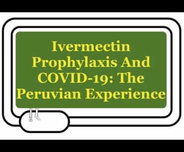 Ivermectin Prophylaxis And COVID-19: The Peruvian Experience In Case Incidence And Mortality.