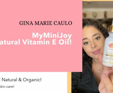 MyMiniJoy's 100% All Natural and Organic Vitamin E Oil | Best for Stretch Marks, Scars, Hair & Skin!