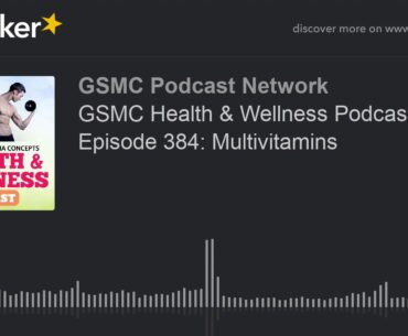 GSMC Health & Wellness Podcast Episode 384: Multivitamins