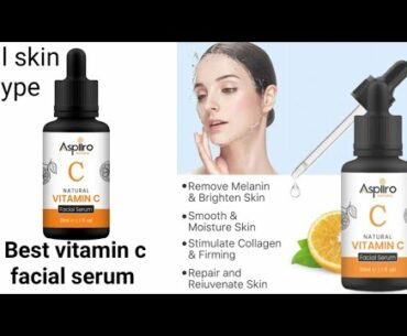 Aspiiro natural vitamin c serum for whitening,pigmentation,Radiant skin & anti Ageing,serum review