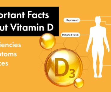 Important Facts About Vitamin D -