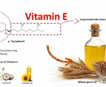 Vitamin E : Source, function and deficiency