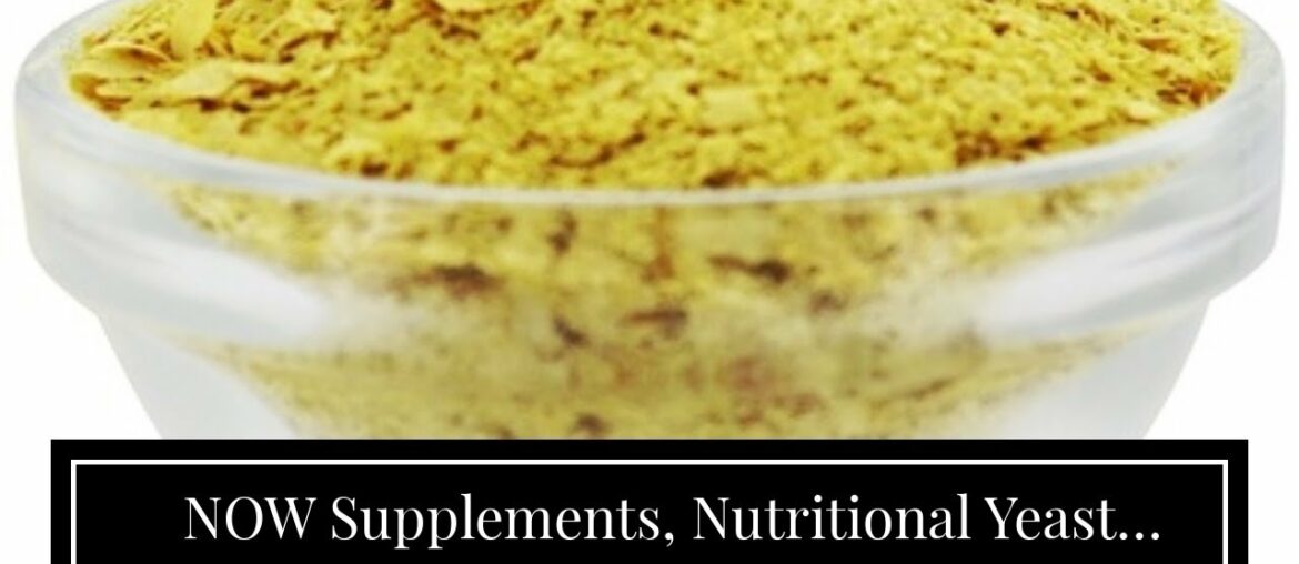 NOW Supplements, Nutritional Yeast Flakes Fortified with Additional B-Vitamins, 10-Pound