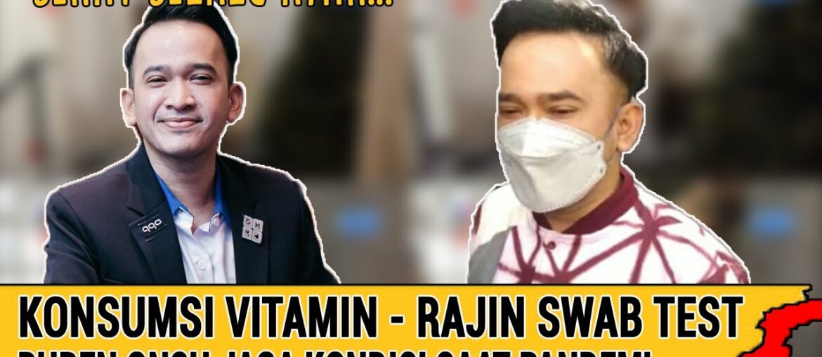 Konsumsi Vitamin - Rajin Swab Test, Ini Cara Ruben Onsu Ayah betrand peto Jaga Diri dari Pandemi ini