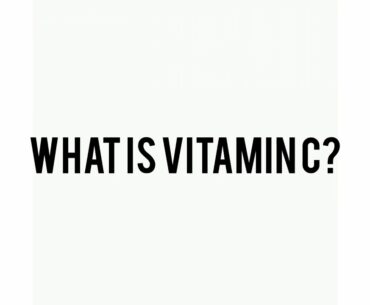 THINGS ABOUT VITAMIN C