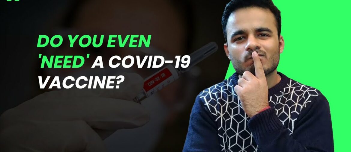 Do We Need A Covid-19 Vaccine?