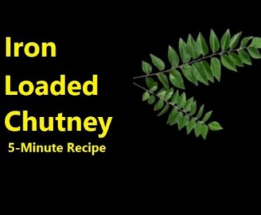 Curry Leaves Chutney 5-minute Recipe | Iron Increase Food Recipe | Rich in Iron, Fiber and Vitamin E