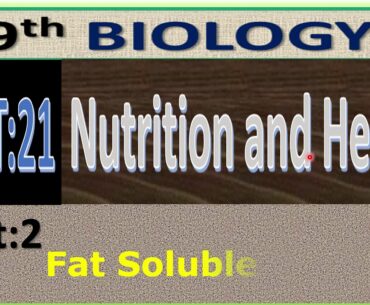 2) 9th Biology Unit:21 Nutrition and Health (Fat-soluble Vitamins)