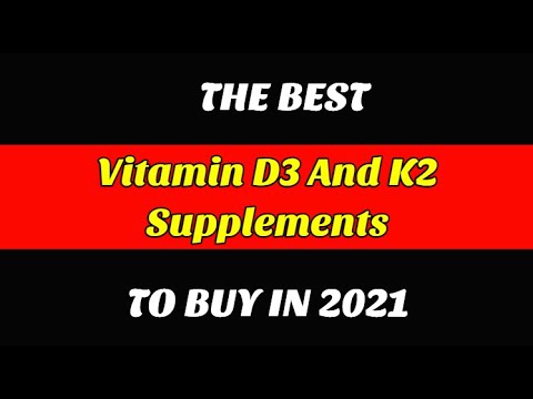 Best Vitamin D3 And K2 Supplements To Buy In 2021