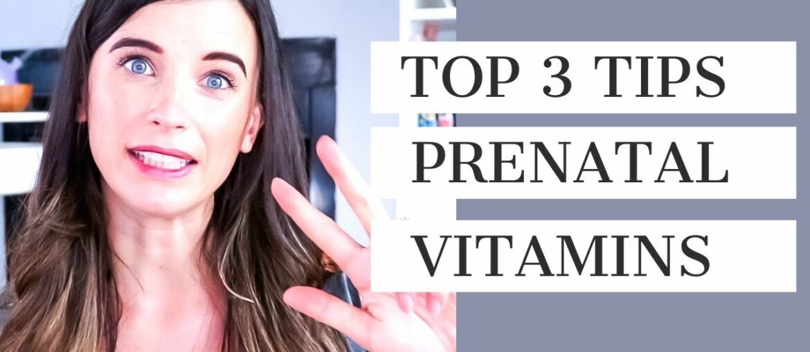 Top 3 Tips: Choosing a Prenatal Vitamin Best