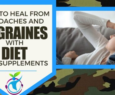 How To HEAL Headaches and MIGRAINES with DIET and SUPPLEMENTS