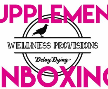 New Health Supplements: Wellness Provisions Unboxing