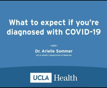 What to expect if you're diagnosed with COVID-19