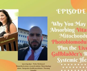 27:Why You May Be Vitamin D Deficient, Mitochondria, Liver & Gallbladder’s Role In Systemic Health
