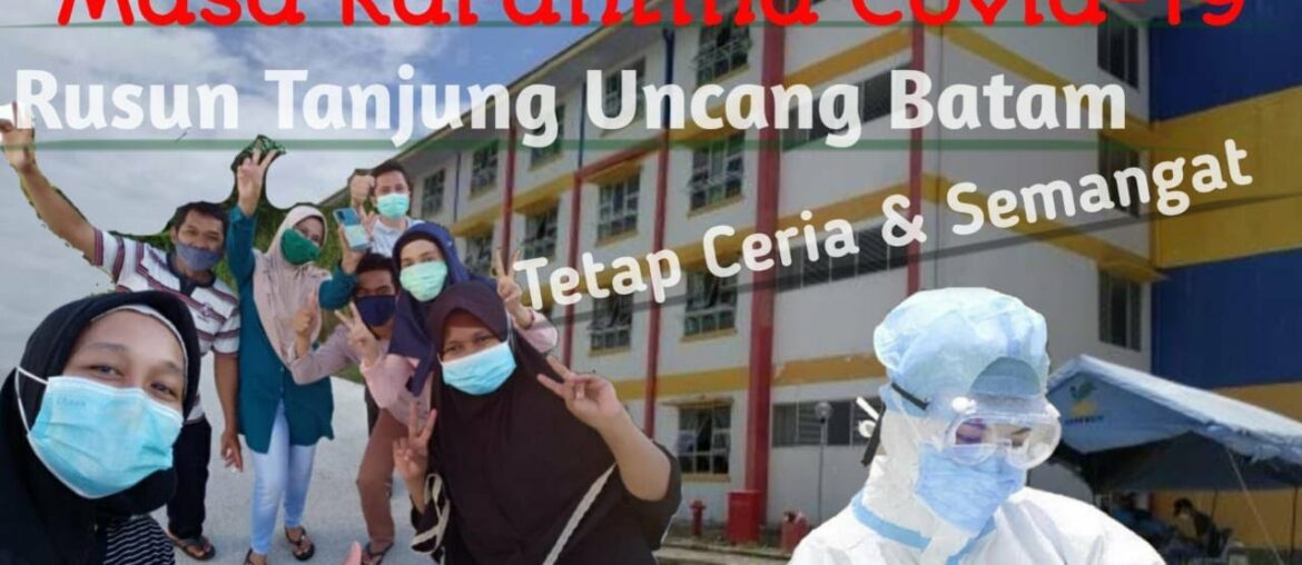 Menjalani Masa Karantina Covid-19 di Rusun Tanjung Uncang Batam