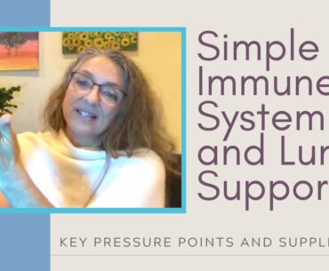 Simple Immune System and Lung Support - Key Pressure Points and Supplements