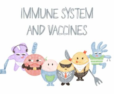 The Immune System & Vaccines