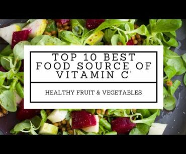 Top 10 Best Food Source of  Vitamin C' | Healthy Fruit and Vegetables | Ate Bing's Channel