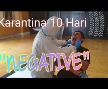 10 Hari Karantina, Virus Covid-19 - NEGATIVE, Alhamdulillah