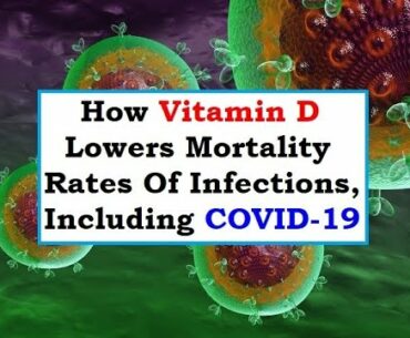How Vitamin D Lowers Mortality Rates Of Infections, Including COVID-19 (by Abazar Habibinia, MD):