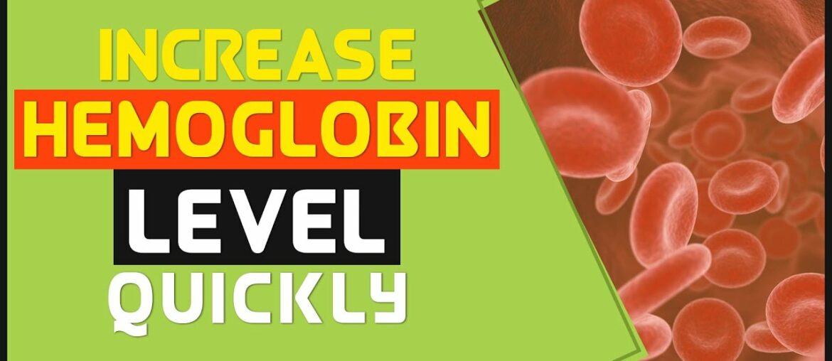 How To Increase Hemoglobin Level Blood Count Quickly