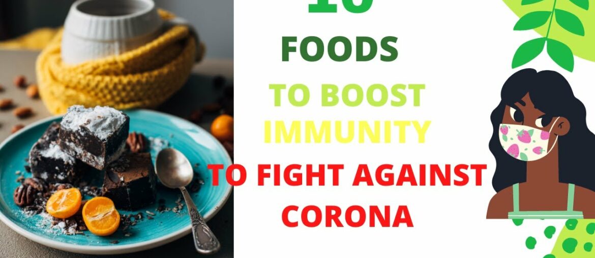 10 FOODS TO IMPROVE IMMUNITY TO FIGHT AGAINST CORONA VIRUS