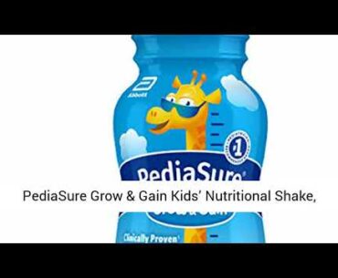 PediaSure Grow & Gain Kids’ Nutritional Shake, with Protein, DHA, and Vitamins & Minerals Review