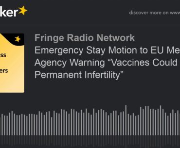 Emergency Stay Motion to EU Medicine Agency Warning “Vaccines Could Cause Permanent Infertility”