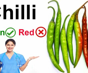 What happens in the body If You eating green chillies & Red chillies