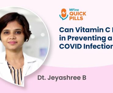 Can Vitamin C Help in Preventing a COVID Infection | Vitamin C and COVID-19 | MFine Quick Pills