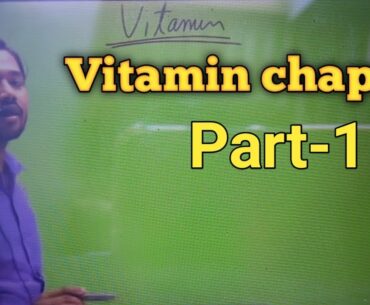 Vitamin chapter part-1, All types of vitamin,vitamin kya hota hai vitamin kitne prakar Ka hota hai