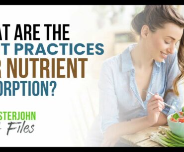 What are the best practices for nutrient absorption?