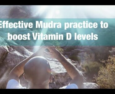 Effective Mudra to Boost Vitamin D levels - Proper sun Gazing method Improve immunity to Diabetes