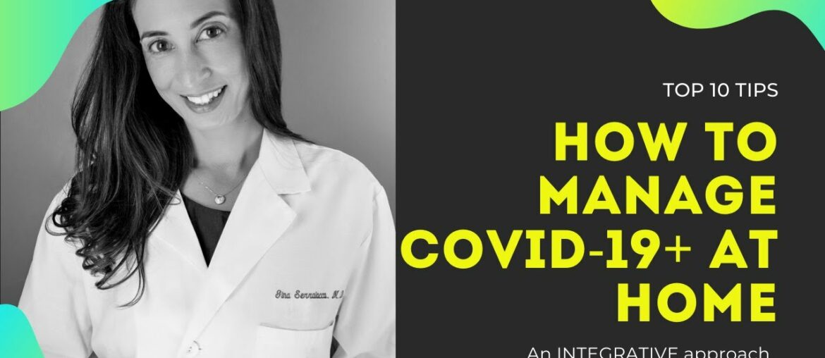 How to Manage COVID-19+ Symptoms At Home: Top 10 Supplements, A Practical & Integrative Approach
