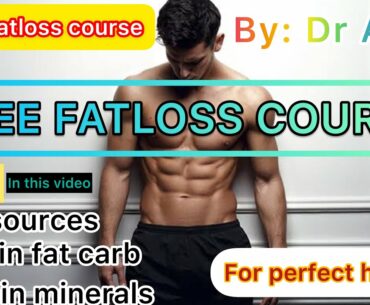 Diet sources best for a perfect healthy life - FREE FATLOSS COURSE- video 3