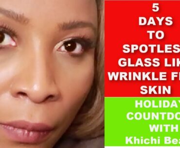 5 DAYS TO SPOTLESS GLASS LIKE WRINKLE  FREE GLOWING SKIN, 25 DAYS SKINCARE CHALLENGE