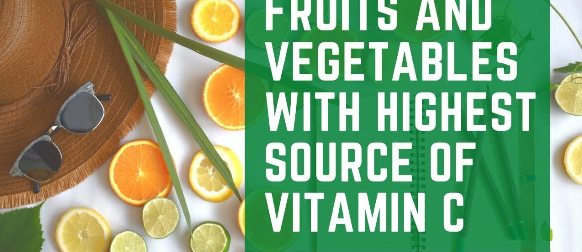 Fruits and Vegetables with the highest sources of Vitamin C