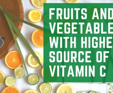 Fruits and Vegetables with the highest sources of Vitamin C