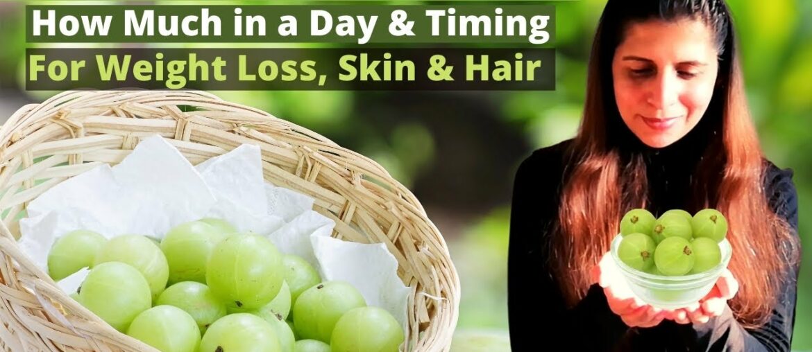 5 Best Ways to Consume Amla | When & How Much to Eat |  Weight Loss | Indian Gooseberries Benefits