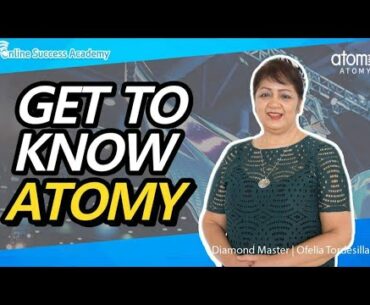 Get to know Atomy / DM Ofelia Tordesillas