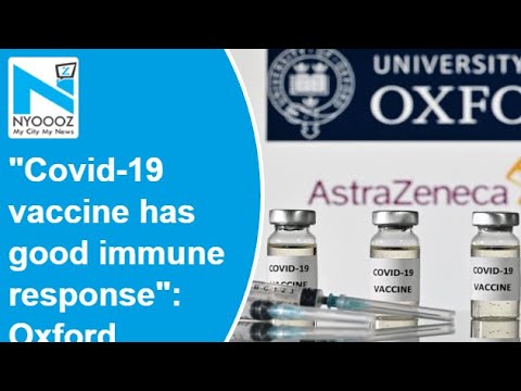 Oxford says Covid-19 vaccine has good immune response with 2-dose regime
