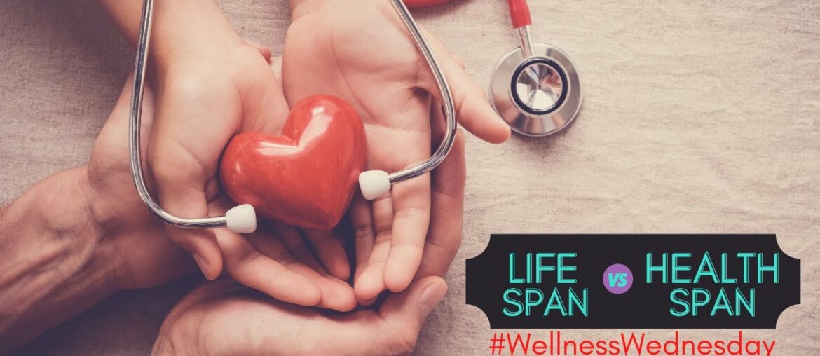 Lifespan vs Health Span - Wellness Wednesday #2 - Zeeba Healing