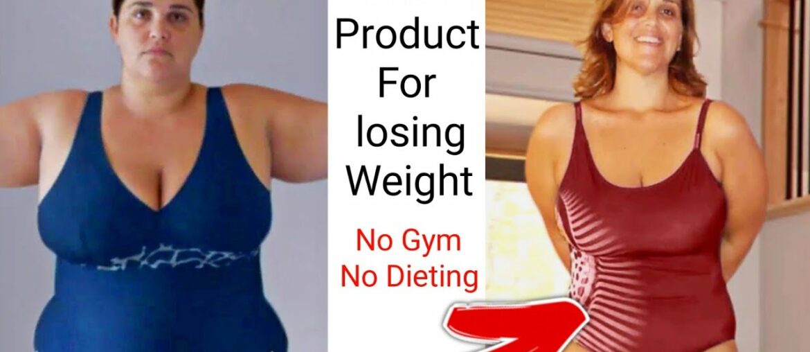 Best Product For Losing Weight | No Gym | No Dieting | How To Losing Weight | Weight lose Tips |