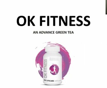 OK FITNESS | AN ADVANCE GREEN TEA | PRODUCT SESSION BY CHANDAN SINGH