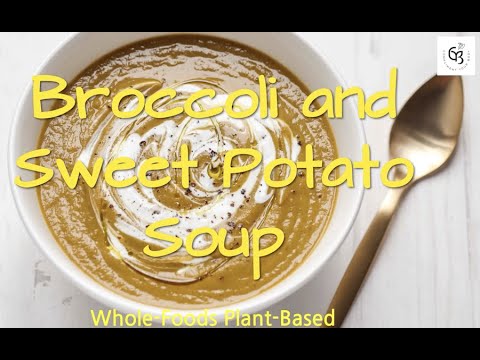 Broccoli and Sweet Potato Soup - Whole-Foods Plant-Based