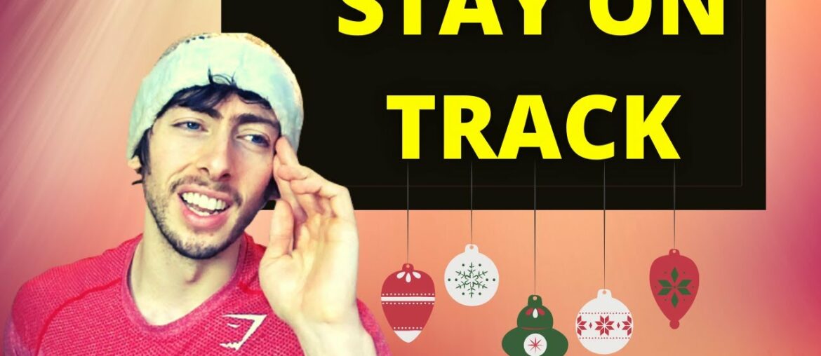 How to Stay on TRACK During the Holidays!