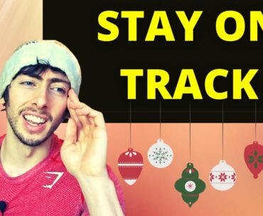 How to Stay on TRACK During the Holidays!