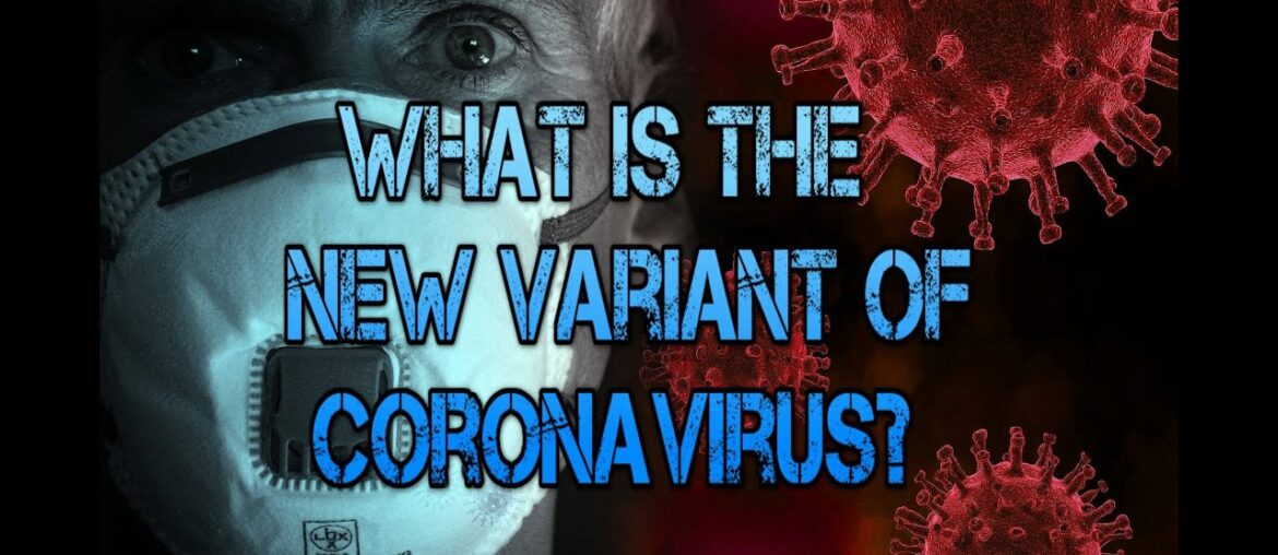 What is the new variant of coronavirus? (in few minutes)