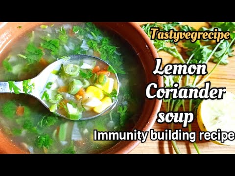 Refreshing Lemon Coriander soup recipe | Immunity building recipe
