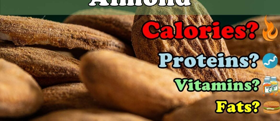 ALMONDS - Calories, Proteins, Vitamins, Fat, Minerals [ANALYSIS]